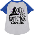 Load image into Gallery viewer, All the Witches Love Me! Pet Raglan Shirt