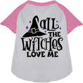 Load image into Gallery viewer, All the Witches Love Me! Pet Raglan Shirt