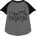 Load image into Gallery viewer, I Don't Do Costumes Pet Raglan Shirt