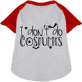 Load image into Gallery viewer, I Don't Do Costumes Pet Raglan Shirt
