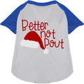 Load image into Gallery viewer, Better Not Pout Pet Raglan Shirt