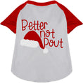 Load image into Gallery viewer, Better Not Pout Pet Raglan Shirt