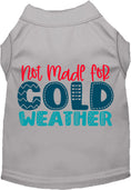 Load image into Gallery viewer, Not Made for Cold Weather Pet Shirt