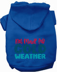 Load image into Gallery viewer, Not Made for Cold Weather Pet Hoodie