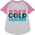 Load image into Gallery viewer, Not Made for Cold Weather Pet Raglan Shirt