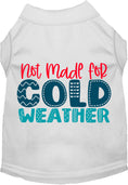 Load image into Gallery viewer, Not Made for Cold Weather Pet Shirt