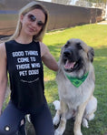Load image into Gallery viewer, Good Things Come to Those Who Pet Dogs Tank | Gift for Dog Moms