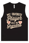 Load image into Gallery viewer, My Favorite Baseball Player Calls Me Grandma Muscle Tank