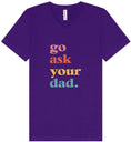 Load image into Gallery viewer, Go Ask Your Dad Unisex V-Neck Shirt