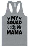 Load image into Gallery viewer, My Squad Calls Me Mama Women's Racerback Tank