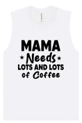 Load image into Gallery viewer, Mama Needs Lots of Coffee Muscle Tank