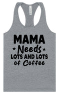 Load image into Gallery viewer, Mama Needs Lots of Coffee Women's Racerback Tank