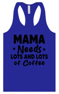 Load image into Gallery viewer, Mama Needs Lots of Coffee Women's Racerback Tank