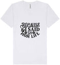 Load image into Gallery viewer, Because I Said So Unisex V-Neck Shirt