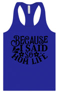 Load image into Gallery viewer, Because I Said So Women's Racerback Tank