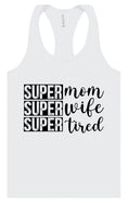 Load image into Gallery viewer, Super Mom, Super Wife, Super Tired Women's Racerback Tank