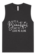 Load image into Gallery viewer, Beautiful Day to Leave Me Alone Muscle Tank