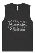 Load image into Gallery viewer, Beautiful Day to Leave Me Alone Muscle Tank