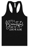 Load image into Gallery viewer, Beautiful Day to Leave Me Alone Women's Racerback Tank