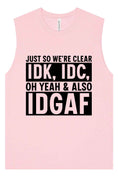 Load image into Gallery viewer, IDK, IDC, IDGAF Muscle Tank