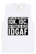 Load image into Gallery viewer, IDK, IDC, IDGAF Muscle Tank