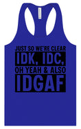 Load image into Gallery viewer, IDK, IDC, IDGAF Women's Racerback Tank
