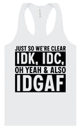 Load image into Gallery viewer, IDK, IDC, IDGAF Women's Racerback Tank