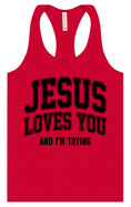 Load image into Gallery viewer, Jesus Loves You, I'm Trying Women's Racerback Tank