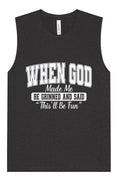 Load image into Gallery viewer, God Said "This'll Be Fun" Muscle Tank