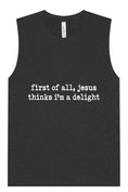 Load image into Gallery viewer, Jesus Thinks I'm a Delight Muscle Tank