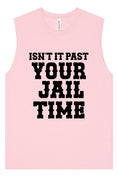 Load image into Gallery viewer, Past Your Jail Time Muscle Tank