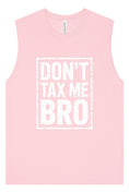 Load image into Gallery viewer, Don't Tax Me Bro Muscle Tank