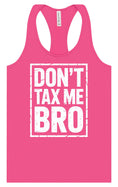 Load image into Gallery viewer, Don't Tax Me Bro Women's Racerback Tank