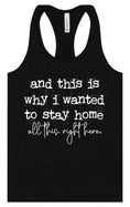 Load image into Gallery viewer, This is Why I Wanted to Stay Home Women's Racerback Tank