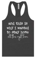 Load image into Gallery viewer, This is Why I Wanted to Stay Home Women's Racerback Tank