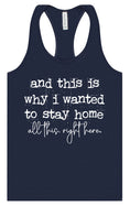 Load image into Gallery viewer, This is Why I Wanted to Stay Home Women's Racerback Tank