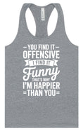 Load image into Gallery viewer, You Find It Offensive Women's Racerback Tank