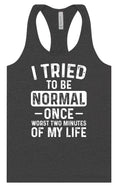 Load image into Gallery viewer, Tried to Be Normal Women's Racerback Tank