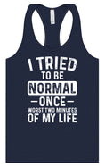 Load image into Gallery viewer, Tried to Be Normal Women's Racerback Tank