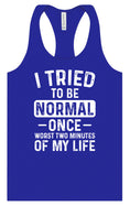 Load image into Gallery viewer, Tried to Be Normal Women's Racerback Tank