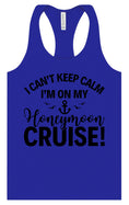 Load image into Gallery viewer, Can't Keep Calm on my Honeymoon Cruise Women's Racerback Tank