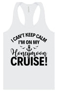 Load image into Gallery viewer, Can't Keep Calm on my Honeymoon Cruise Women's Racerback Tank