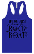 Load image into Gallery viewer, Just Here to Rock the Boat Women's Racerback Tank