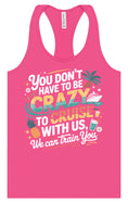 Load image into Gallery viewer, You Don't Have to Be Crazy to Cruise Women's Racerback Tank