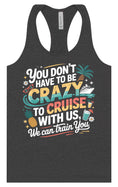 Load image into Gallery viewer, You Don't Have to Be Crazy to Cruise Women's Racerback Tank