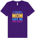 Load image into Gallery viewer, Your Mom Gave Me This Shirt Unisex V-Neck Shirt