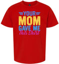 Load image into Gallery viewer, Your Mom Gave Me This Shirt Children's Gildan Soft Shirt