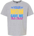 Load image into Gallery viewer, Your Mom Gave Me This Shirt Children's Gildan Soft Shirt