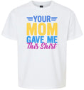 Load image into Gallery viewer, Your Mom Gave Me This Shirt Children's Gildan Soft Shirt