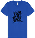 Load image into Gallery viewer, Bruh I Don't Get Paid Enough Unisex V-Neck Shirt